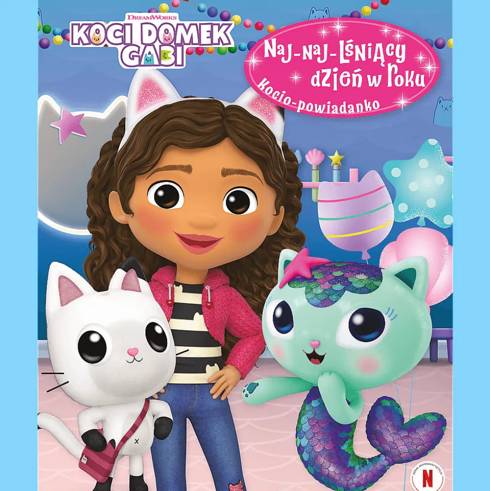 Koci Domek Gabi. Naj-naj-lśniący dzień w roku. Kocio-powiadanko