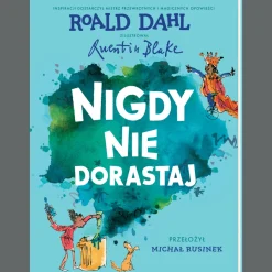 Książka Nigdy nie dorastaj!